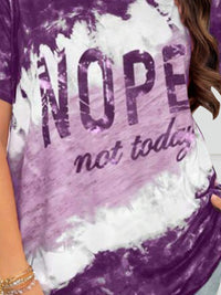 NOPE NOT TODAY Round Neck Short Sleeve T-Shirt - Chic Innovations, LLC