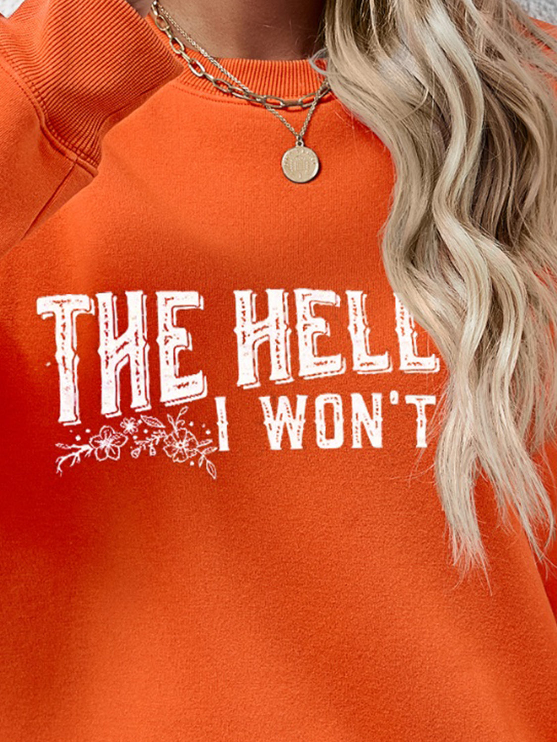 THE HELL I WON'T Long Sleeve Sweatshirt