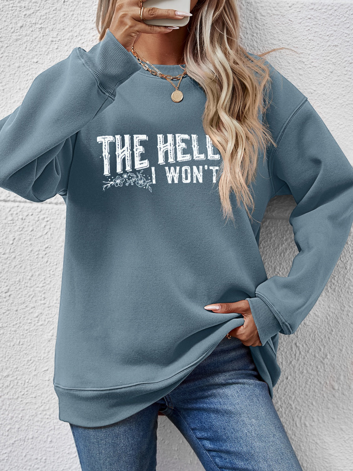 THE HELL I WON'T Long Sleeve Sweatshirt