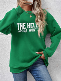 THE HELL I WON'T Long Sleeve Sweatshirt