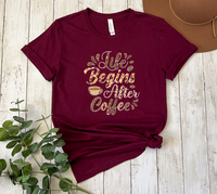 "Life Begins After Coffee" T Shirt