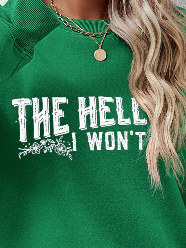 THE HELL I WON'T Long Sleeve Sweatshirt