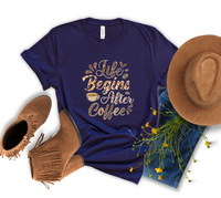 "Life Begins After Coffee" T Shirt